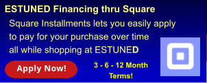 ESTUNED Financing thru Square  3 - 6 - 12 Month  Terms!   Square Installments lets you easily apply  to pay for your purchase over time all while shopping at ESTUNED Apply Now! Apply Now!